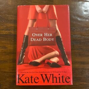 Over Her Dead Body by NY Times Bestselling Author Kate White